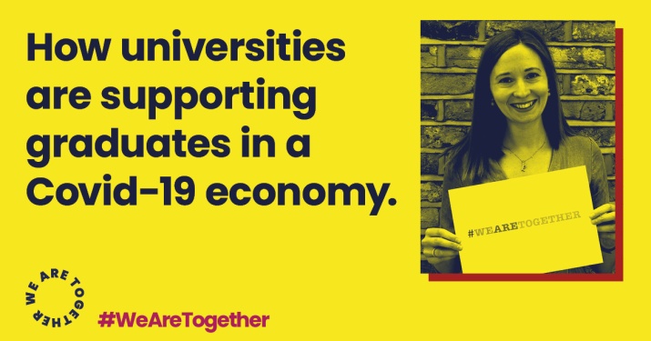 Image of a woman holding a piece of paper reading '#WeAreTogether', next to text that reads: 'How universities are supporting graduates in a Covid-19 economy.'
